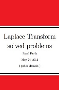 Laplace Transform Solved Problems by Pavel Pyrih